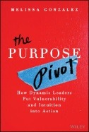 The Purpose Pivot : How Dynamic Leaders Put Vulnerability and Intuition Into Action - E-Book - PDF