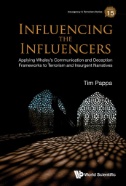 Influencing The Influencers: Applying Whaley's Communication And Deception Frameworks To Terrorism And Insurgent Narratives - E-Book - PDF