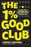 The 1% Good Club : The Simple Way To Transform Your Mental Health in Just 14 Minutes a Day - E-Book - PDF