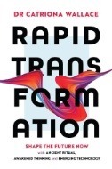 Rapid Transformation : Shape the Future Now with Ancient Ritual, Awakened Thinking and Emerging Technology - E-Book - PDF